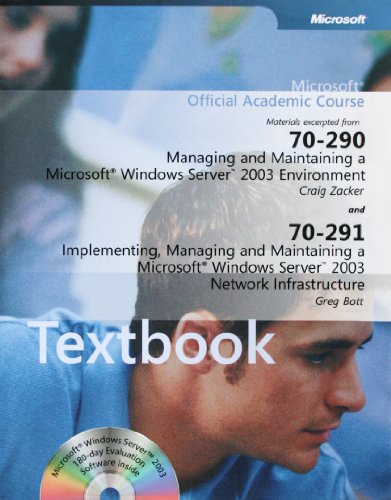 Stock image for 70-290 : Managing and Maintaining a Microsoft Windows Server 2003 Environment Package and 70-291: Implementing, Managing and Maintaining a Microsoft Windows Server 2003 Network Infrastructure (Microsoft Official Academic Course) for sale by Better World Books