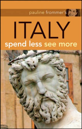 Pauline Frommer's Italy: Spend Less, See More (Pauline Frommer Guides) (9780470247600) by Bain, Keith; Bramblett, Reid; De Bruyn, Pippa; Hogg, Sylvie