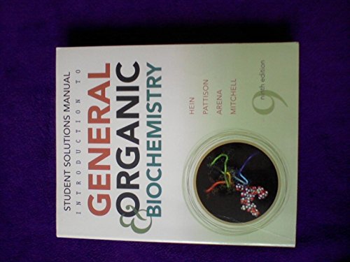 Introduction to General, Organic, and Biochemistry, Student Solutions Manual - Hein, Morris; Pattison, Scott; Arena, Susan