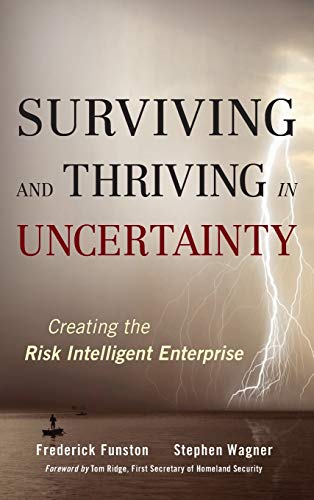 Beispielbild fr Surviving and Thriving in Uncertainty : Creating the Risk Intelligent Enterprise zum Verkauf von Better World Books