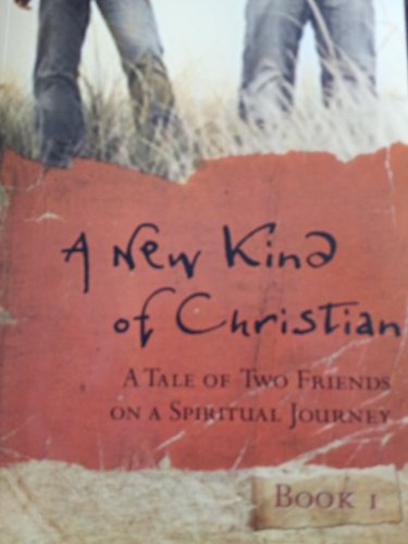 Stock image for A New Kind of Christian: A Tale of Two Friends on a Spiritual Journey for sale by Your Online Bookstore