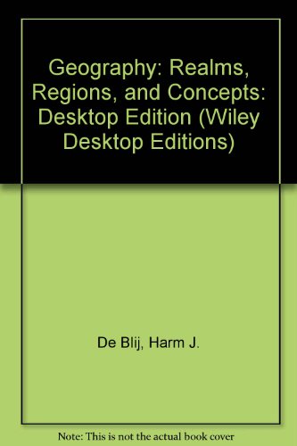 Geography: Realms, Regions, and Concepts: Desktop Edition (Wiley Desktop Editions) (9780470248584) by Unknown Author