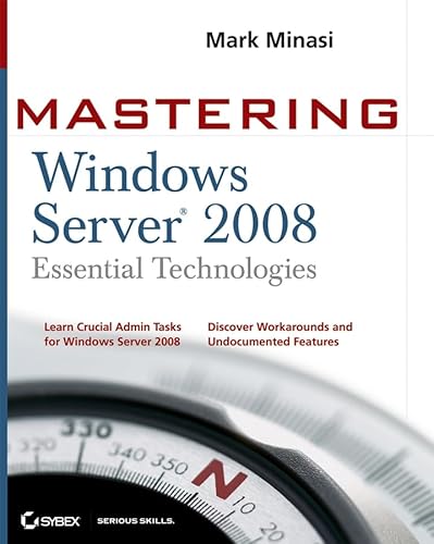 Mastering Windows Server 2008 Essential Technologies (9780470249918) by Minasi, Mark