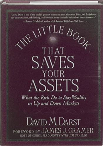 Stock image for The Little Book that Saves Your Assets: What the Rich Do to Stay Wealthy in Up and Down Markets (Little Books. Big Profits) for sale by Orion Tech