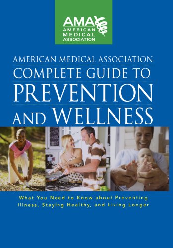 Stock image for American Medical Association Complete Guide to Prevention and Wellness : What You Need to Know about Preventing Illness, Staying Healthy, and Living Longer for sale by Better World Books: West