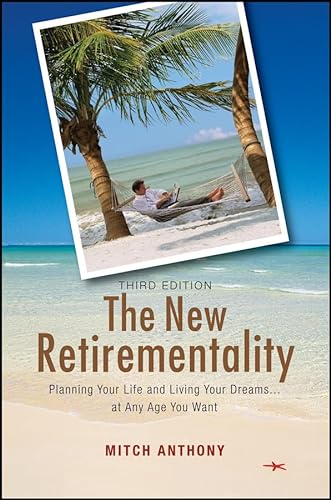 Stock image for The New Retirementality: Planning Your Life and Living Your Dreams.at Any Age You Want for sale by SecondSale