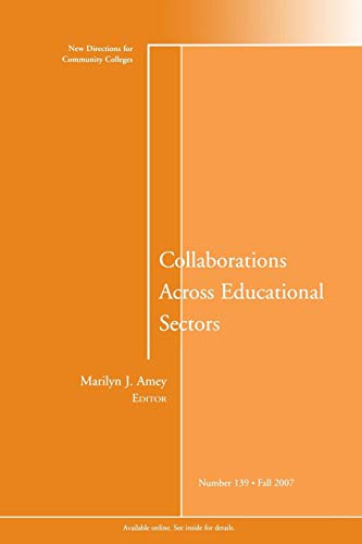 9780470255247: Collaborations Across Educational Sectors Number 139 Fall 2007