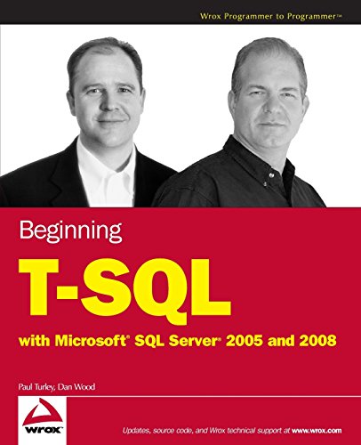 Beginning T-SQL with Microsoft SQL Server 2005 and 2008 (9780470257036) by Turley, Paul; Wood, Dan