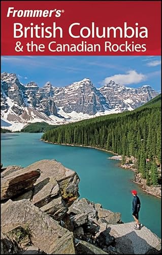 Beispielbild fr Frommer's British Columbia and the Canadian Rockies (Frommer s Complete Guides) zum Verkauf von AwesomeBooks