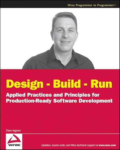 Stock image for Design - Build - Run: Applied Practices and Principles for Production-Ready Software Development for sale by ThriftBooks-Dallas