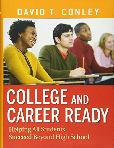 Imagen de archivo de College and Career Ready : Helping All Students Succeed Beyond High School a la venta por Better World Books: West