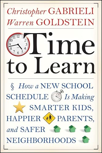 Beispielbild fr Time to Learn : How a New School Schedule Is Making Smarter Kids, Happier Parents, and Safer Neighborhoods zum Verkauf von Better World Books