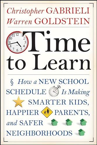 Stock image for Time to Learn: How a New School Schedule is Making Smarter Kids, Happier Parents, and Safer Neighborhoods for sale by SecondSale