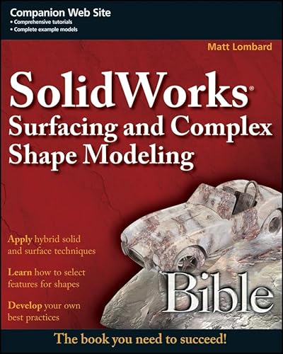 Imagen de archivo de SolidWorks Surfacing and Complex Shape Modeling Bible a la venta por HPB-Red