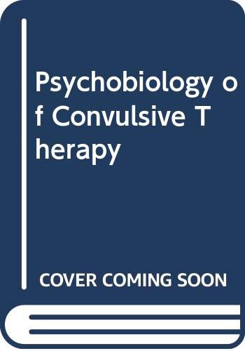 Beispielbild fr Psychobiology of Convulsive Therapy zum Verkauf von PsychoBabel & Skoob Books