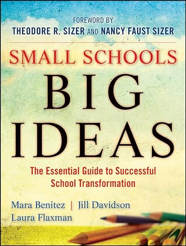 Beispielbild fr Small Schools, Big Ideas: The Essential Guide to Successful School Transformation zum Verkauf von Zoom Books Company