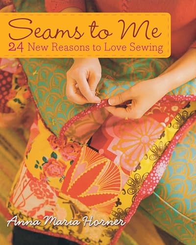 Beispielbild fr Seams to Me: 24 New Reasons to Love Sewing zum Verkauf von Goodwill Books