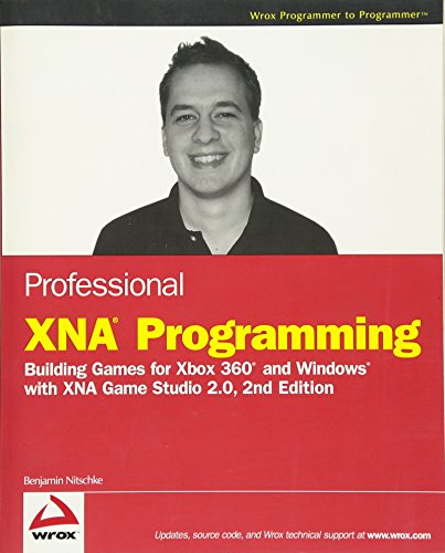 Professional XNA Programming: Building Games for Xbox 360 and Windows with XNA Game Studio 2.0 - Nitschke, Benjamin
