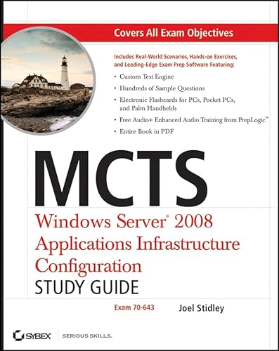 MCTS: Windows Server 2008 Applications Infrastructure Configuration Study Guide: Exam 70-643 (9780470261705) by Stidley, Joel