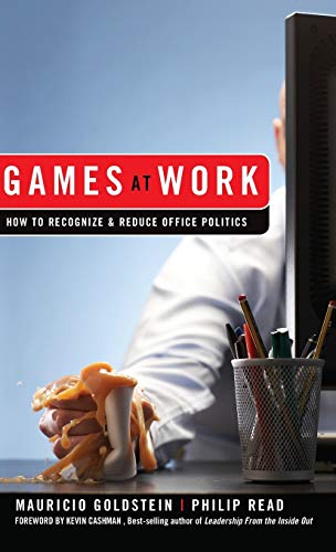 Stock image for Games At Work: How to Recognize and Reduce Office Politics for sale by BooksRun