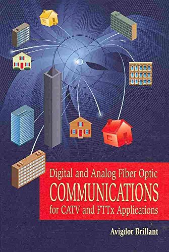 Imagen de archivo de Digital and Analog Fiber Optic Communications for CATV and FTTx Applications a la venta por Feldman's  Books