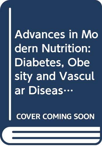 Beispielbild fr Diabetes, Obesity and Vascular Disease: Metabolic and Molecular Interrelationships, Part 2 (Advances in Modern Nutrition, Vol. 2) (Volume 2) zum Verkauf von Anybook.com