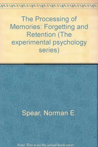 9780470262900: The Processing of Memories: Forgetting and Retention (The experimental psychology series)