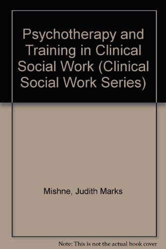 Stock image for Psychotherapy and Training in Clinical Social Work (Clinical Social Work Ser.) for sale by A Casperson Books