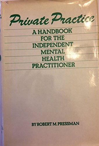 Beispielbild fr Private Practice: A Handbook for the Mental Health Practitioner zum Verkauf von Wonder Book