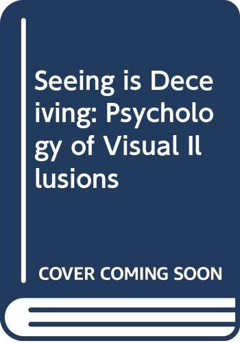 9780470265222: Seeing is Deceiving: Psychology of Visual Illusions