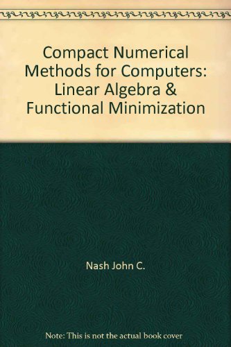 Stock image for Compact Numerical Methods for Computers: Linear Algebra & Functional Minimization for sale by Larry W Price Books
