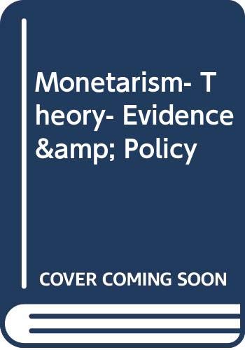 9780470265697: Monetarism- Theory- Evidence & Policy