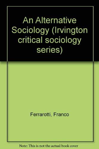 An Alternative Sociology (Irvington critical sociology series)