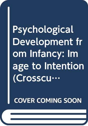 Stock image for Psychological development from infancy: Image to intention (Crosscurrents in contemporary psychology) for sale by dsmbooks