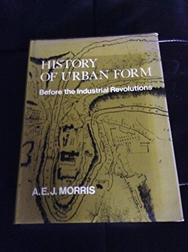 Stock image for History of Urban Form: Before the Industrial Revolutions for sale by ThriftBooks-Dallas