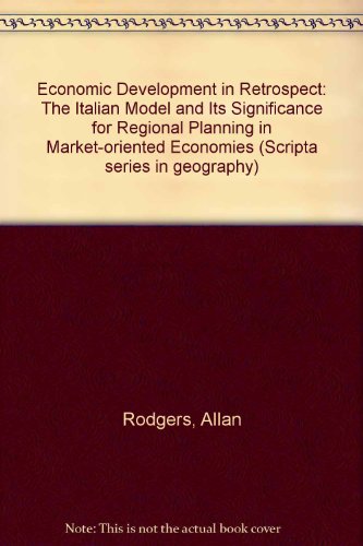 Economic Development in Retrospect: The Italian model and its significance for regional planning ...