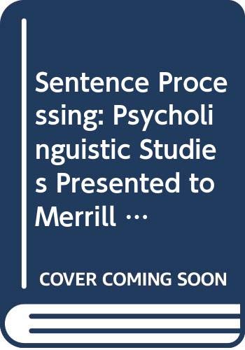 Stock image for Sentence Processing : Psycholinguistic Studies Presented to Merrill Garrett for sale by Better World Books