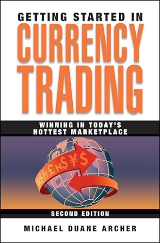 Stock image for Currency Trading : Winning in Today's Hottest Marketplace for sale by Better World Books