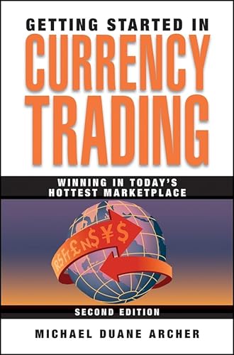 9780470267776: Getting Started in Currency Trading: Winning in Today's Hottest Marketplace