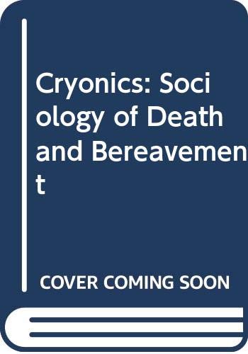 Imagen de archivo de Cryonics: A Sociology of Death and Bereavement a la venta por BooksRun