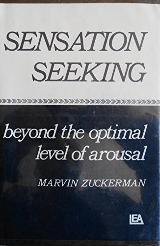 Sensation Seeking: Beyond the Optimal Level of Arousal