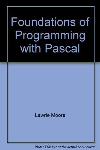 Stock image for Foundations of programming with Pascal (The Ellis Horwood series in computers and their applications) for sale by Mispah books