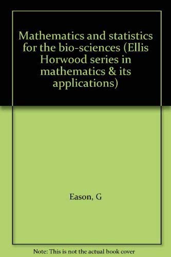 9780470269633: Mathematics and Statistics for the Bio-Sciences