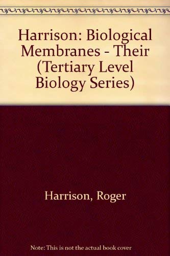 Biological Membranes, Their Structure and Function (Tertiary Level Biology Series) (9780470269718) by Harrison, Roger; Lunt, George G.