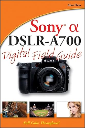 Stock image for Sony Alpha DSLR-A700 Digital Field Guide for sale by Basement Seller 101