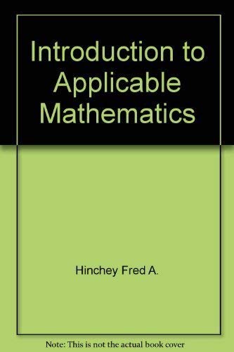 

Introduction to Applicable Mathematics, Part 1: Elementary Analysis