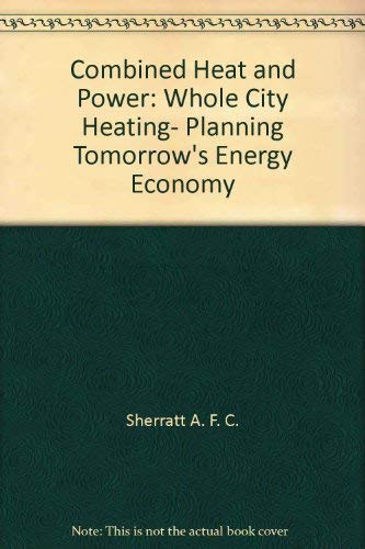 9780470270882: Combined heat and power: Whole city heating, planning tomorrow's energy economy