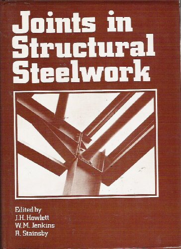 Joints in Structural Steelwork (9780470271636) by Howlett; Jenkins; Stainsby