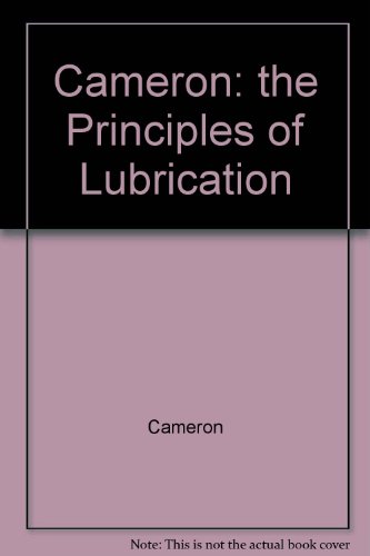 9780470271872: Cameron: the Principles of Lubrication