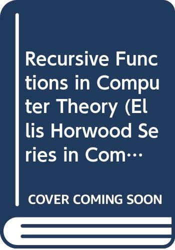 9780470271957: Recursive Functions in Computer Theory (Ellis Horwood Series in Computers & Their Applications)